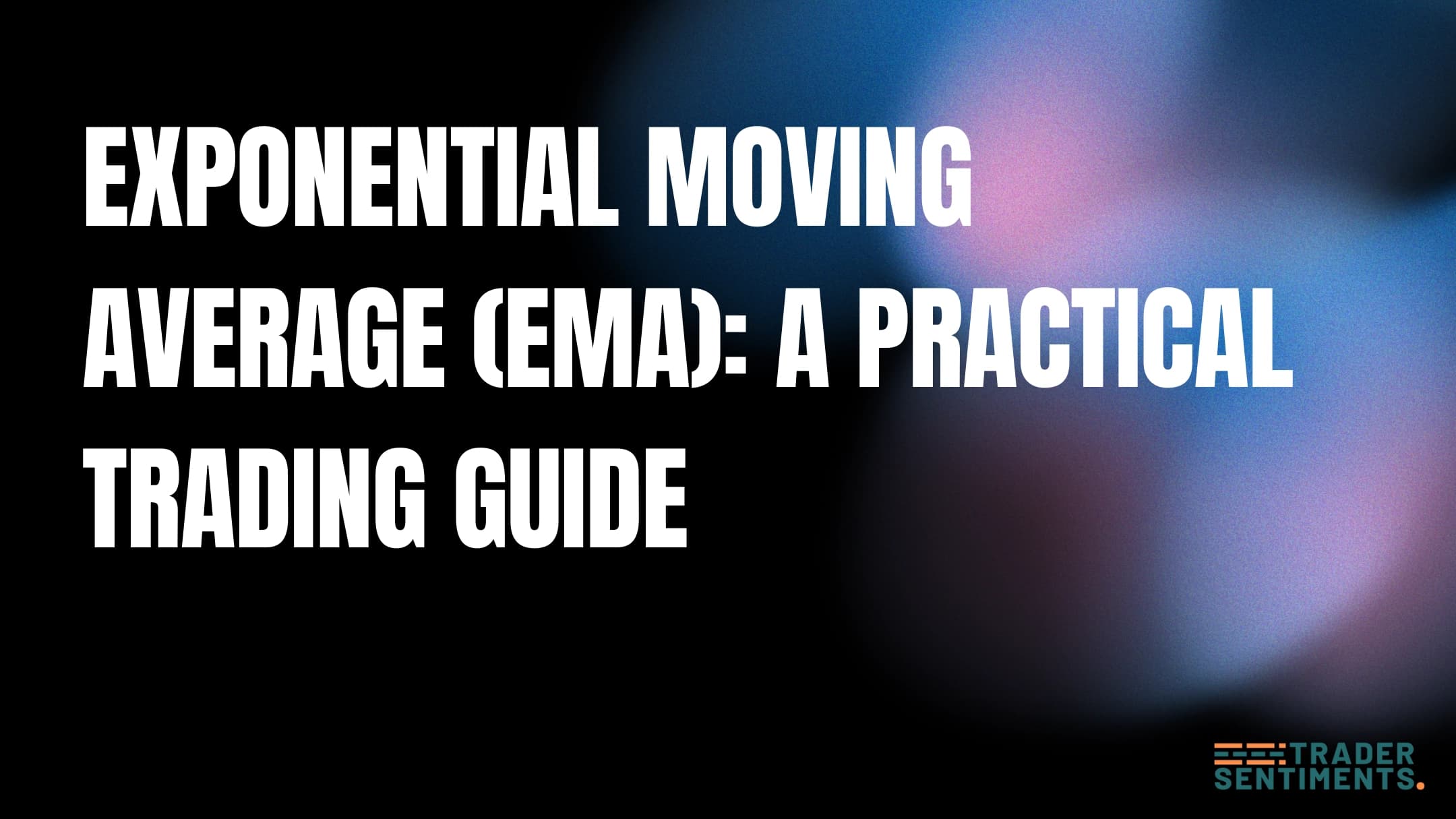 Exponential Moving Average (EMA)