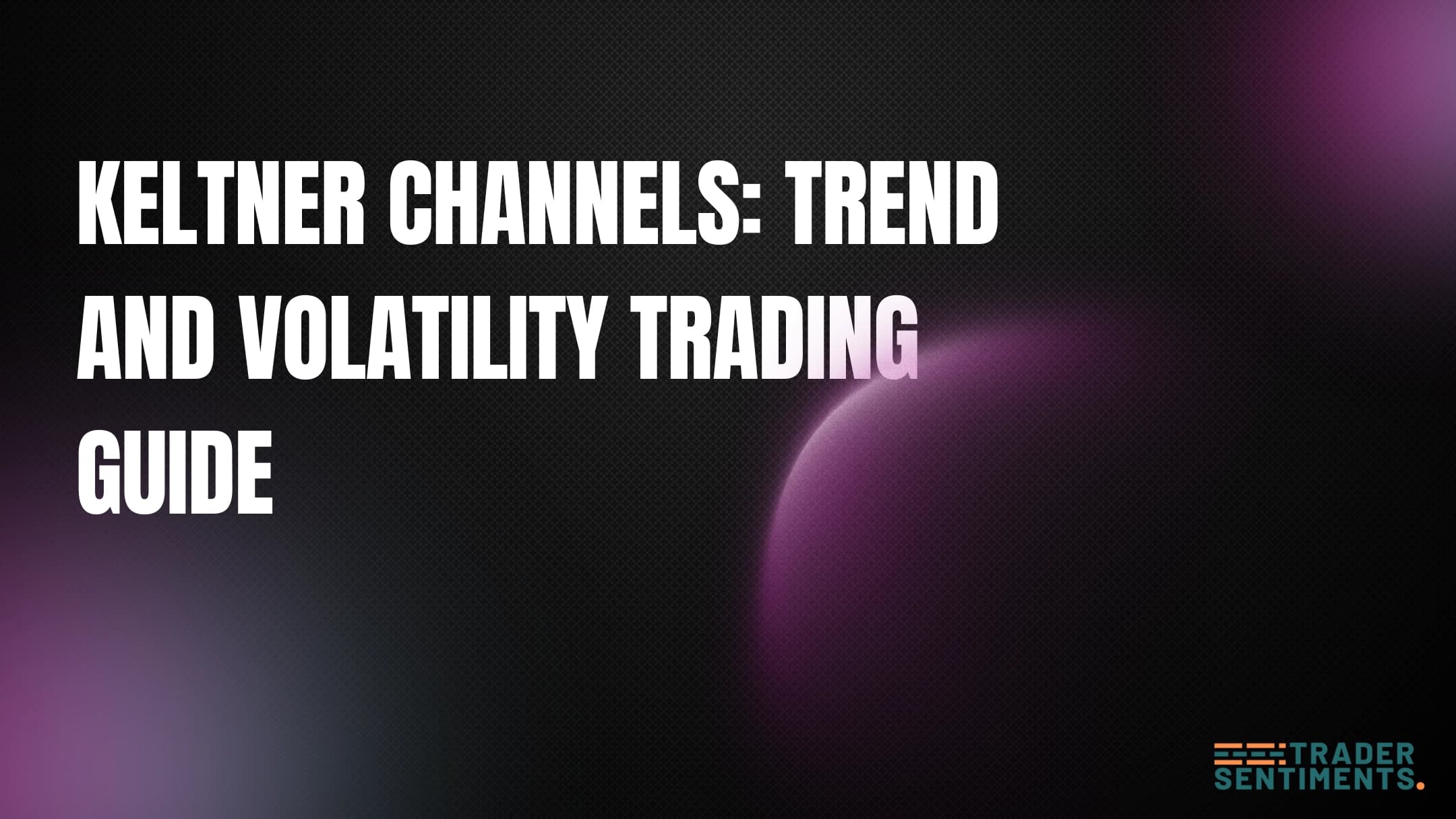 Keltner Channels indicator overview